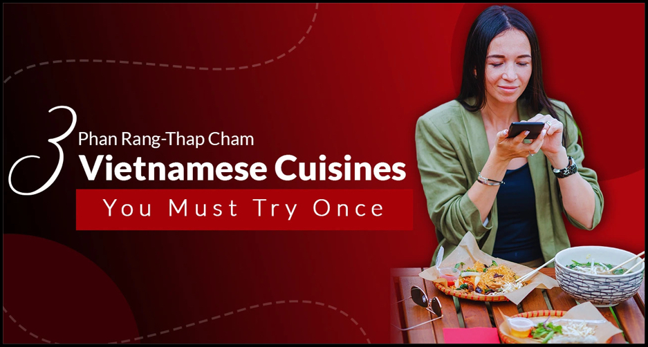 Phan Rang Thap Cham Vietnamese Cuisines You Must Try Once