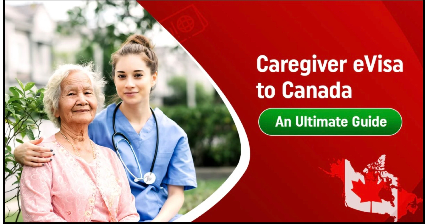 Caregiver Visa to Canada The Ultimate Guide